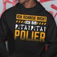 Ich Schreie Nicht Bin Polier Construction Site Builder Polier Hoodie Lustige Geschenke