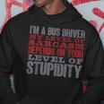 I'm A Bus Driver My Level Of Sarcasm School Bus Operator Hoodie Unique Gifts