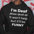I'm Deaf Please Speak Up Deaf Community Hoodie Unique Gifts