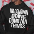 I'm Donovan Doing Donovan Things Personalized First Name Hoodie Unique Gifts