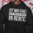 I'm Egal Ich Bin Eh Bald In Rente Hoodie Lustige Geschenke