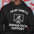 I'm My Family's Unpaid Tech Support Computer It Guy Hoodie Unique Gifts