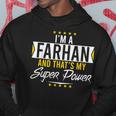 I’M An Farhan And That’S My Superpower Family Name Farhan Hoodie Funny Gifts