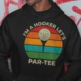 I'm A Hooker Let's Par Golf Dad Fathers Day Par Hoodie Unique Gifts
