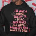 I'm Just Nobody Trying To Tell Everybody All About Somebody Hoodie Unique Gifts