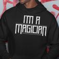 I'm A Magician Sorcerer Magic Trick Illusionist Wizard Hoodie Unique Gifts