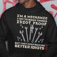 I'm A Mechanic I Try To Make Things Idiot ProofHoodie Unique Gifts