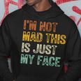 I'm Not Mad This Is Just My Face Retro Vintage Hoodie Unique Gifts