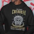 I'm Part Cherokee Native American Roots Indian Pride Hoodie Unique Gifts