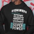 I’M A School Counselor What’S Your Super Power Hoodie Unique Gifts
