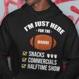 I'm Here For Snacks Commercials Halftime Show Football Hoodie Unique Gifts