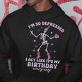 I'm So Depressed I Act Like It's My Birthday Everyday Hoodie Unique Gifts
