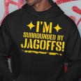 I'm Surrounded By Jagoffs Hoodie Unique Gifts