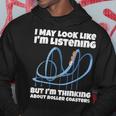 I'm Thinking About Roller Coasters Hoodie Unique Gifts