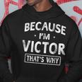 Because I'm Victor Name Men Hoodie Unique Gifts