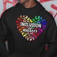 Inclusion Matters Autism Awareness Month Neurodiversity Sped Hoodie Unique Gifts