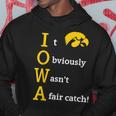 Iowa It Obviously Wasn’T A Fair Catch Hoodie Unique Gifts