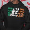 Irish Here For The Shenanigans Malarkey And Tomfoolery Hoodie Funny Gifts