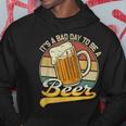 Its A Bad Day To Be A Beer Hoodie Personalized Gifts