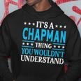 It's A Chapman Thing Surname Family Last Name Chapman Hoodie Funny Gifts