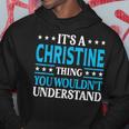 It's A Christine Thing Wouldn't Understand Name Christine Hoodie Unique Gifts