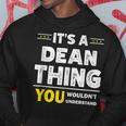 It's A Dean Thing You Wouldn't Understand Family Name Hoodie Funny Gifts