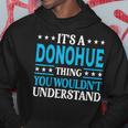 It's A Donohue Thing Surname Family Last Name Donohue Hoodie Funny Gifts