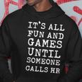 It's All Fun And Games Hr Quotes Human Resources Hoodie Unique Gifts