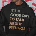 It's A Good Day To Talk About Feelings Mental Health Hoodie Unique Gifts