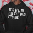Its Me Hi Im The Dad Its Me Fathers Day For Dad Hoodie Unique Gifts