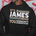 It's A James Thing You Wouldn't Understand Family Name Hoodie Funny Gifts