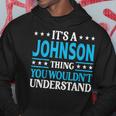 It's A Johnson Thing Surname Family Last Name Johnson Hoodie Funny Gifts