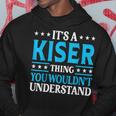 It's A Kiser Thing Surname Team Family Last Name Kiser Hoodie Funny Gifts