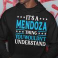 It's A Mendoza Thing Surname Family Last Name Mendoza Hoodie Funny Gifts