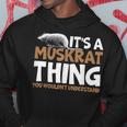 It's A Muskrat Thing You Wouldn't Understand Retro Muskrat Hoodie Unique Gifts
