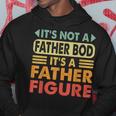 It's Not A Dad Bod It's A Father Figure Fathers Day Hoodie Personalized Gifts