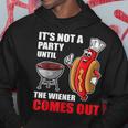 It's Not A Party Until The Wiener Comes Out Hot Dog Hoodie Unique Gifts