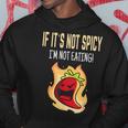 If It's Not Spicy I'm Not Eating I Habanero I Jalapeno Hoodie Unique Gifts