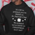 It's Ok To Pretend You're Irish On St Patrick's Day Hoodie Unique Gifts