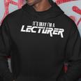 It's Okay I'm A Lecturer For Lecturers Hoodie Unique Gifts