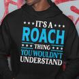 It's A Roach Thing Surname Team Family Last Name Roach Hoodie Funny Gifts
