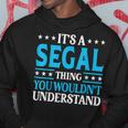 It's A Segal Thing Surname Team Family Last Name Segal Hoodie Funny Gifts