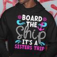 It's A Sisters Cruise Trip 2024 Sisters Cruising Vacation Hoodie Unique Gifts