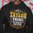 Its A Taylor Thing You Wouldn't Understand Hoodie Unique Gifts