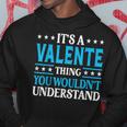 It's A Valente Thing Surname Family Last Name Valente Hoodie Funny Gifts