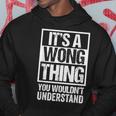 It's A Wong Thing You Wouldn't Understand Family Name Hoodie Funny Gifts