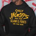 Only Jagoffs Ask For Slaw And Fries On The Side Hoodie Unique Gifts