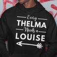 Jede Thelma Braucht Eine Louise Die Zu Besten Freunden Passt Hoodie Lustige Geschenke