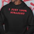 I Just Look Straight Lgbtq Gay Pride Month Lesbian Hoodie Unique Gifts