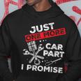 Just One More Car Part I Promise Piston Mechanic Garage Men Hoodie Unique Gifts
